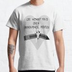 Life without you is like a broken pencil…pointless Classic T-Shirt RB0801 product Offical Saying Shirt Merch
