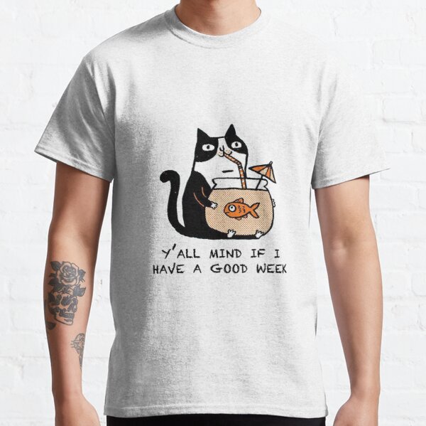 Cute cat Y'all mind if I have a good week oversized T-Shirt  Classic T-Shirt RB0801 product Offical Saying Shirt Merch