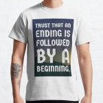 Ending Is the Beginning. Classic T-Shirt RB0701 product Offical Saying Shirt Merch