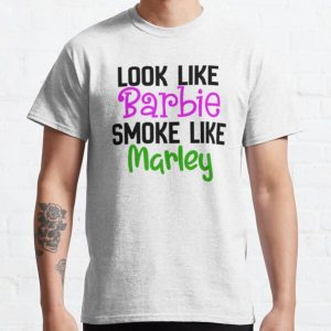 Look Like Barbie Smoke Like Marley High Smoke Essential T-Shirt Classic T-Shirt RB0701 product Offical Saying Shirt Merch