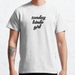 Sunday kinda girl Classic T-Shirt RB0701 product Offical Saying Shirt Merch