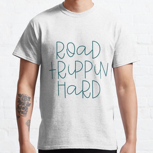Road Trippin Hard Classic T-Shirt RB0701 product Offical Saying Shirt Merch