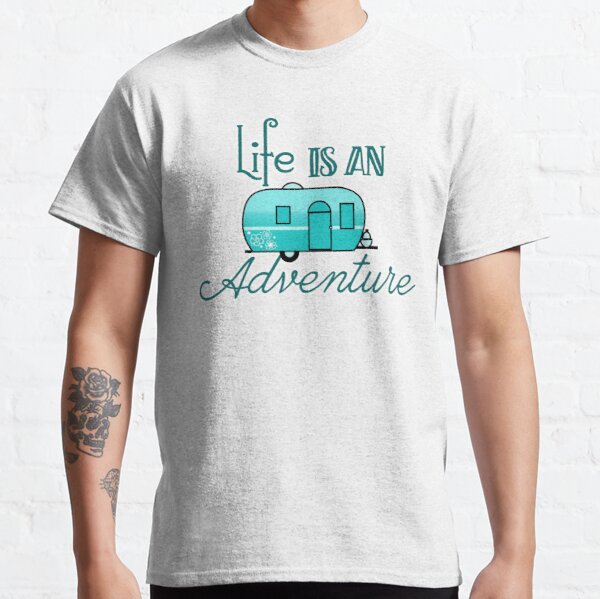 Life Is An Adventure Camper Classic T-Shirt RB0701 product Offical Saying Shirt Merch