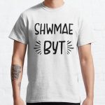 Shwmae Byt, Wales, Welsh Dialect, Slang Classic T-Shirt RB0801 product Offical Saying Shirt Merch