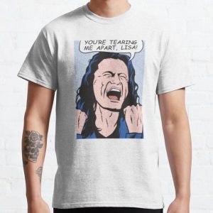 you're tearing me apart, Lisa!  Classic T-Shirt RB0801 product Offical Saying Shirt Merch
