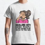 Dealing With Some People Sarcastic Humor Classic T-Shirt RB0701 product Offical Saying Shirt Merch
